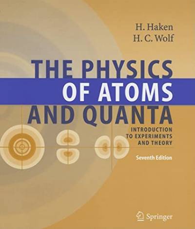 The Physics of Atoms and Quanta: Introduction to Experiments and Theory (Advanced Texts in Physics)